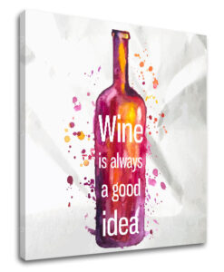 Vászonkép szöveggel Wine is always good idea (modern)