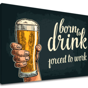Vászonkép szöveggel Born to drink (modern vászonképek)